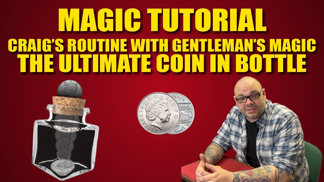 Magic Tutorial | Coin In Bottle by Gentleman's Magic - Craig's Routine