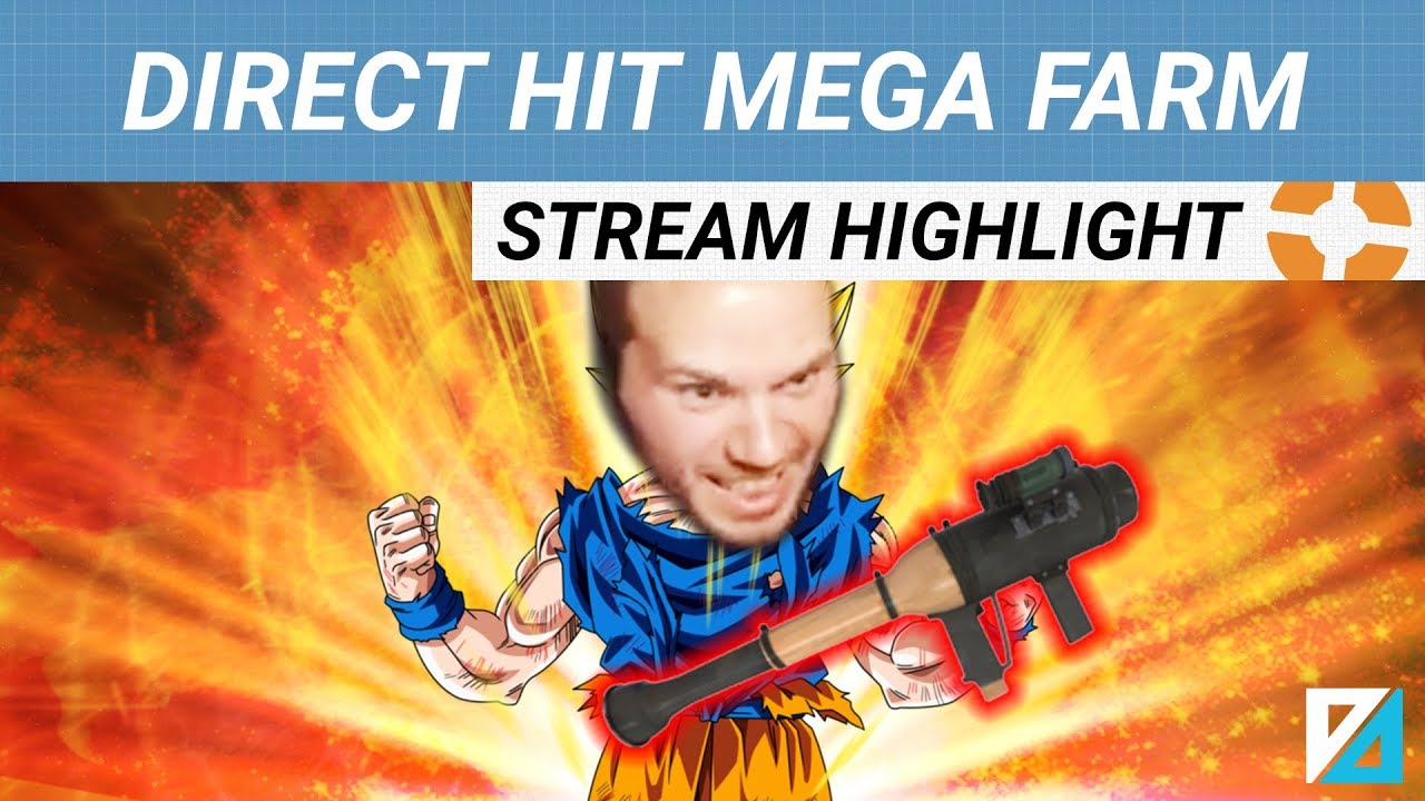 [TF2] DIRECT HIT MEGA FARM ::: DEATH FOR ALL