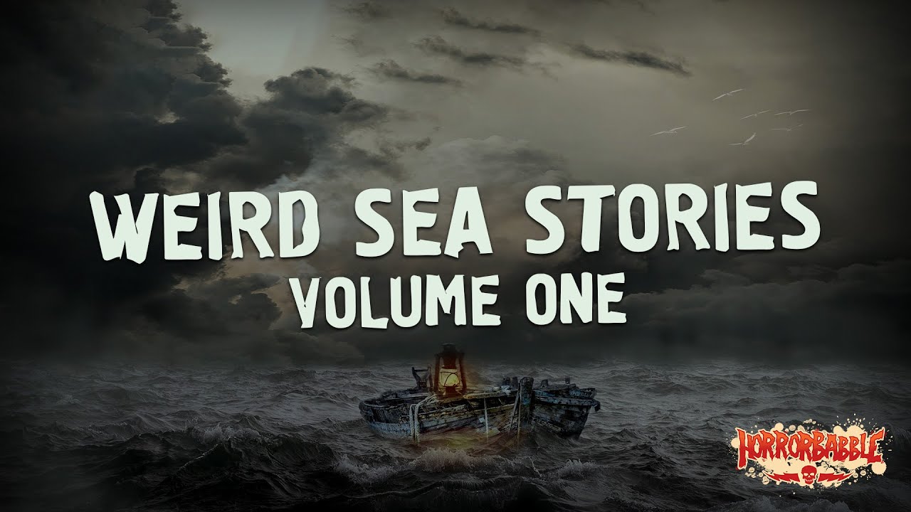 Weird Sea Stories: Volume 1