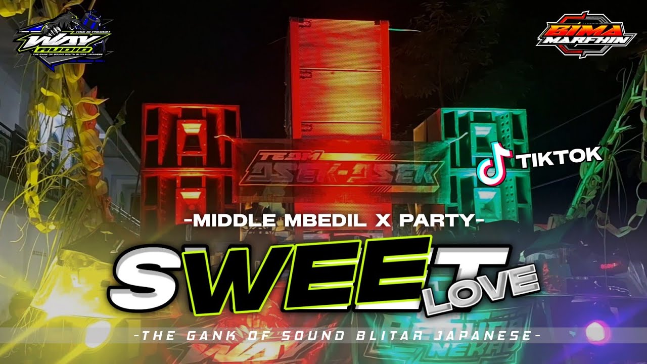 DJ SWEET LOVE MIDDLE NGAPLOKK VIRAL‼️MODE MBEDIL-MBEDIL‼️