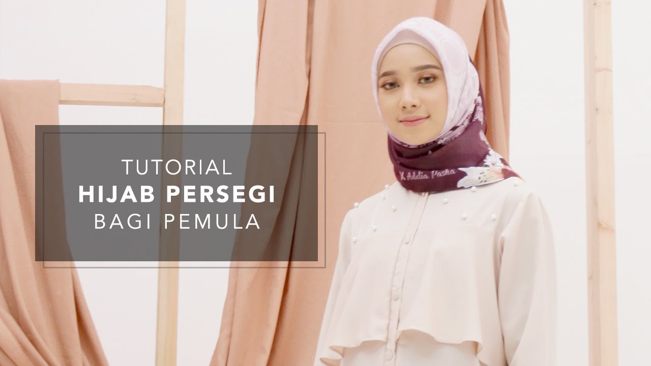 Tutorial Hijab Persegi Bagi Pemula
