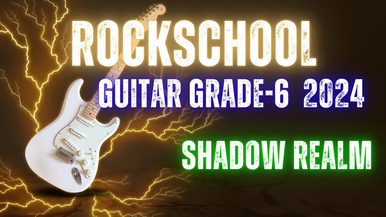 Shadow Realm RockSchool Grade 6 Guitar 