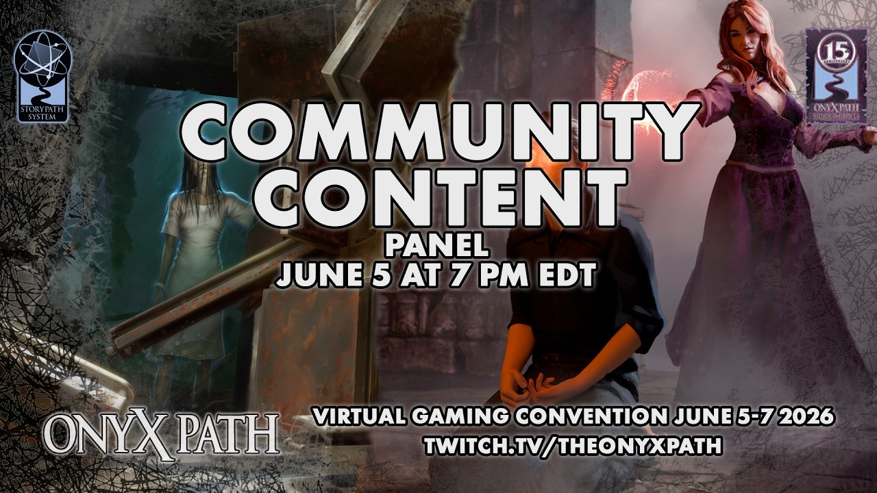 [Onyx Path Con 2026] &mdash; Community Content Panel