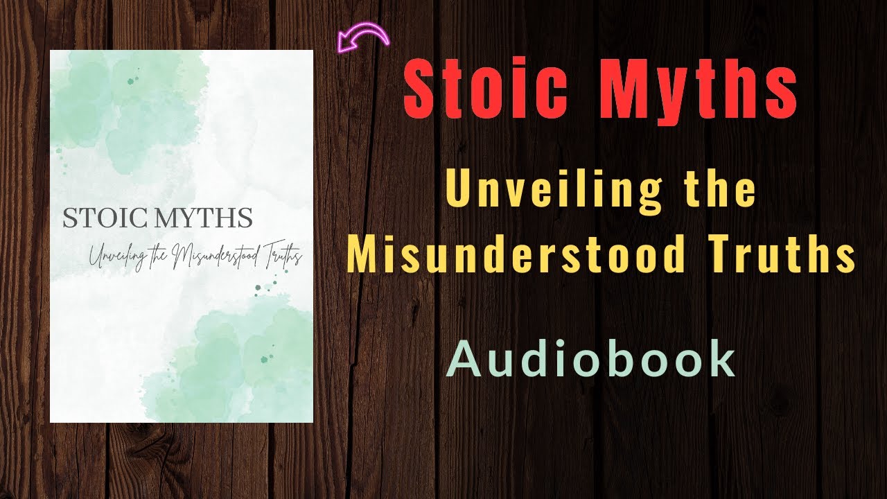 Stoicism Unmasked: Debunking Myths & Misconceptions | Full Audiobook