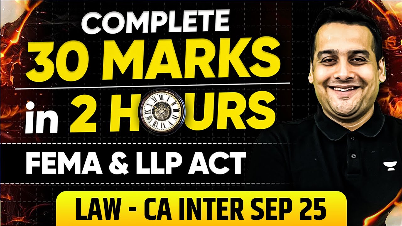 FEMA & LLP Act: Complete 30 Marks in 2 hours | Law CA Inter Sep 2025 | CA Ankit Oberoi
