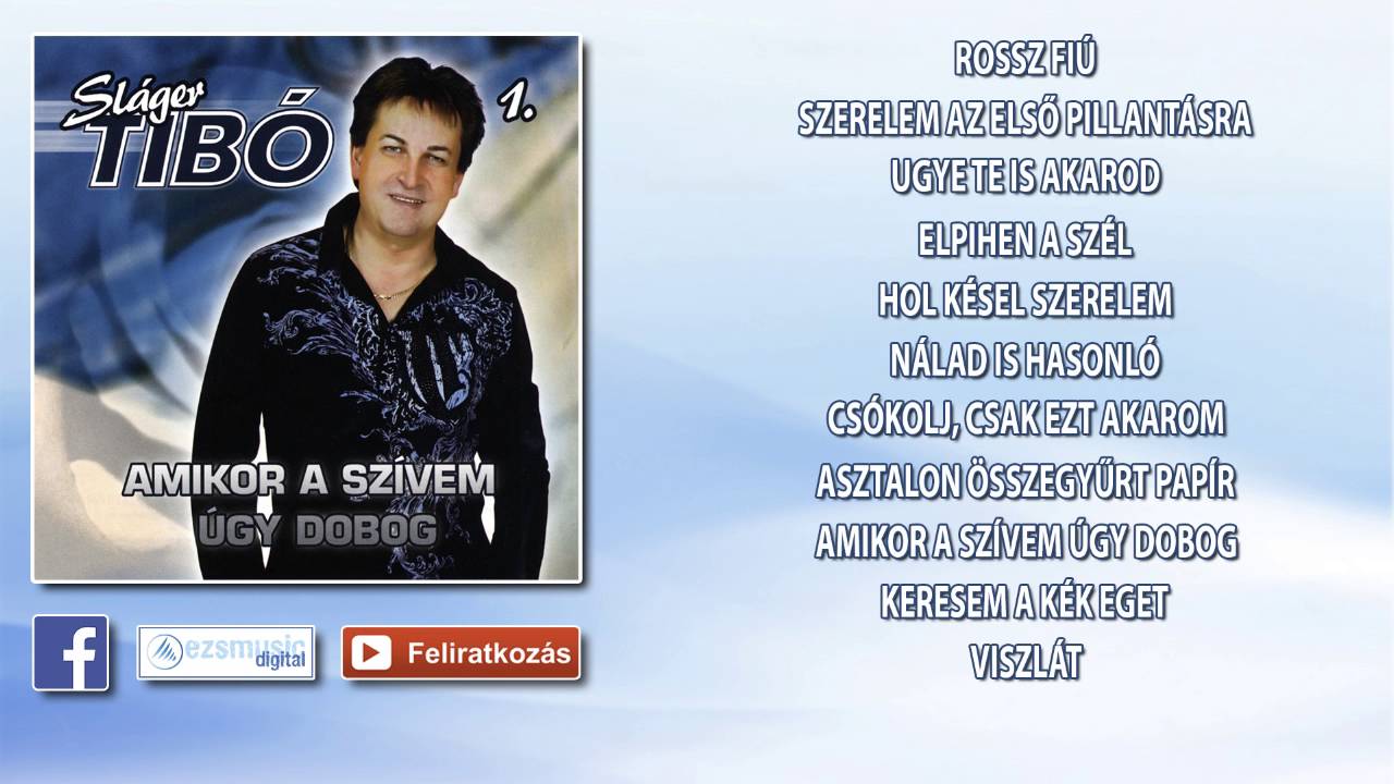 ✮ Sláger Tibó 1. ~ Amikor a szívem úgy dobog (teljes album)
