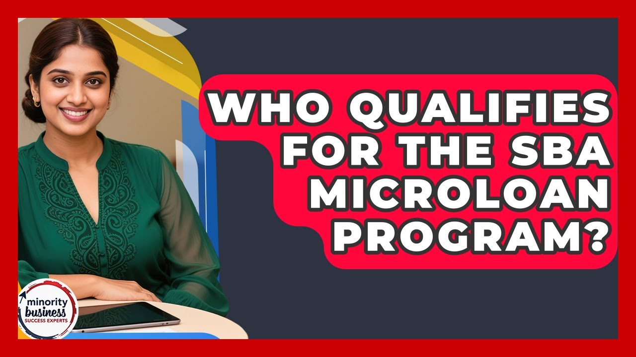 Who Qualifies For The SBA Microloan Program? - Minority Business Success Experts