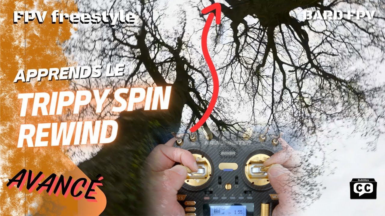 Apprends le Trippy Spin Rewind - Tuto BARD 03 - Fpv Freestyle