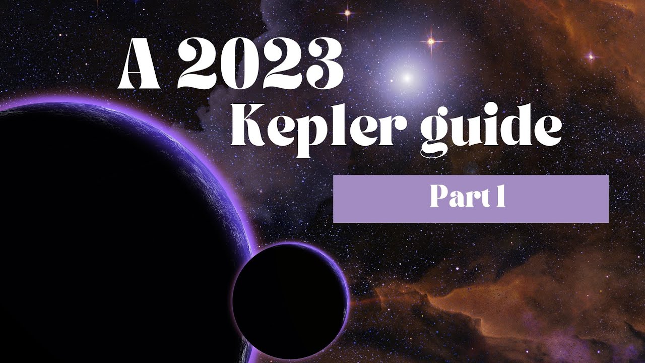 A 2023 Kep1er guide (PART 1)