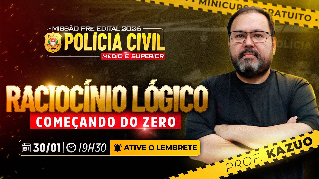 RACIOCÍNIO LÓGICO DO ZERO - PROF KAZUO | MINICURSO GRATUITO DA POLÍCIA CIVIL