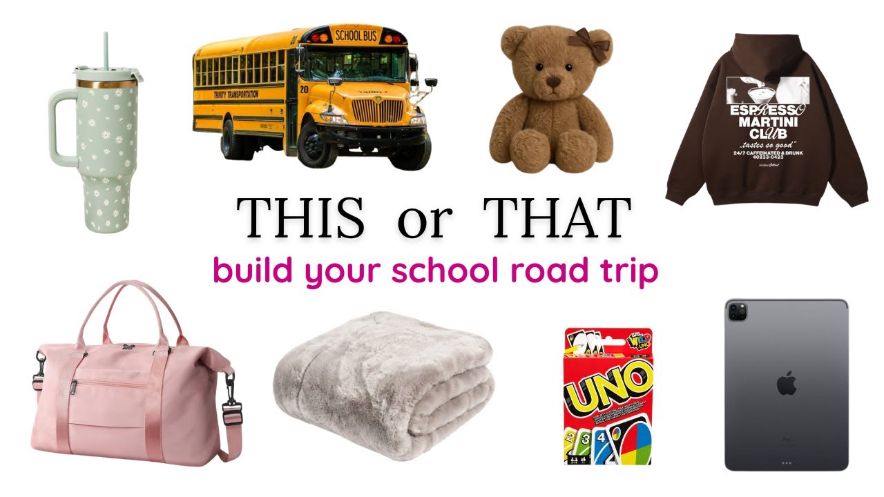Build Your School Road Trip 🚍 | This or That Edition