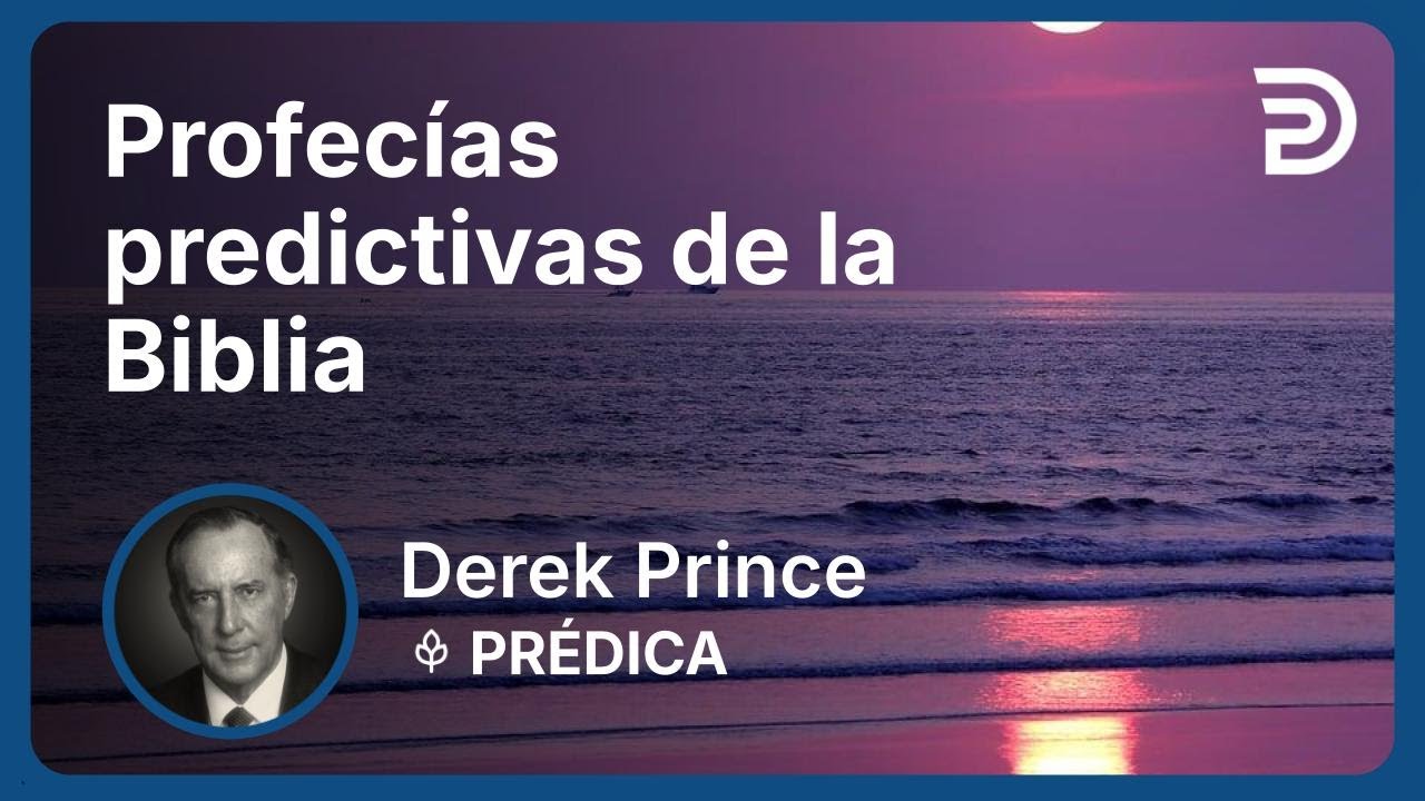 Profecías predictivas de la Biblia | Part 1 - ¿Dónde estamos en Profecía Bíblica? | Derek Prince