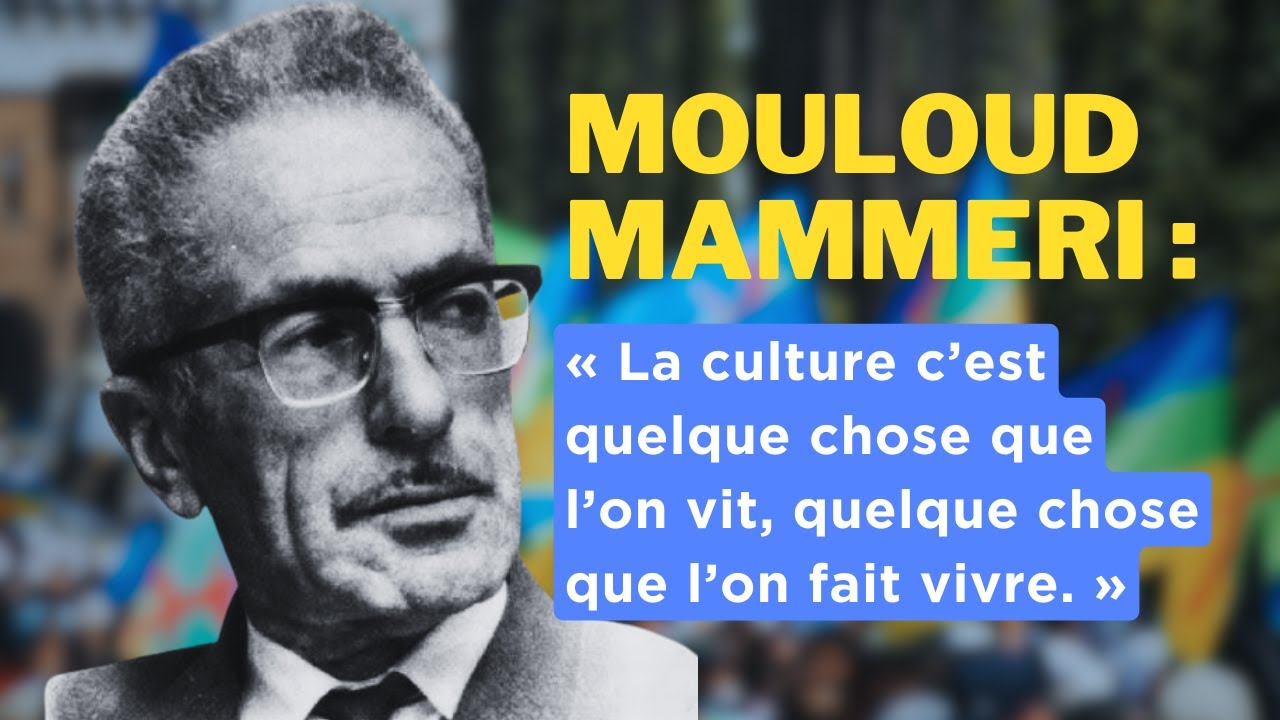 Mouloud MAMMERI : &laquo; La culture AMAZIGH vivra tant que&hellip; &raquo; (sous-titr&eacute;e)