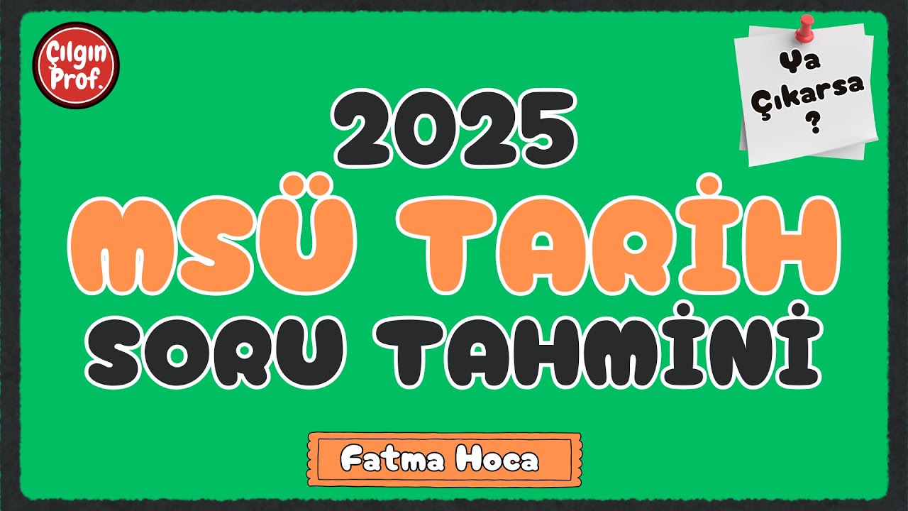 2025 MSÜ Tarih Soru Tahmini 10 - 2025 MSÜ Tarih Muhtemel 5 Soru