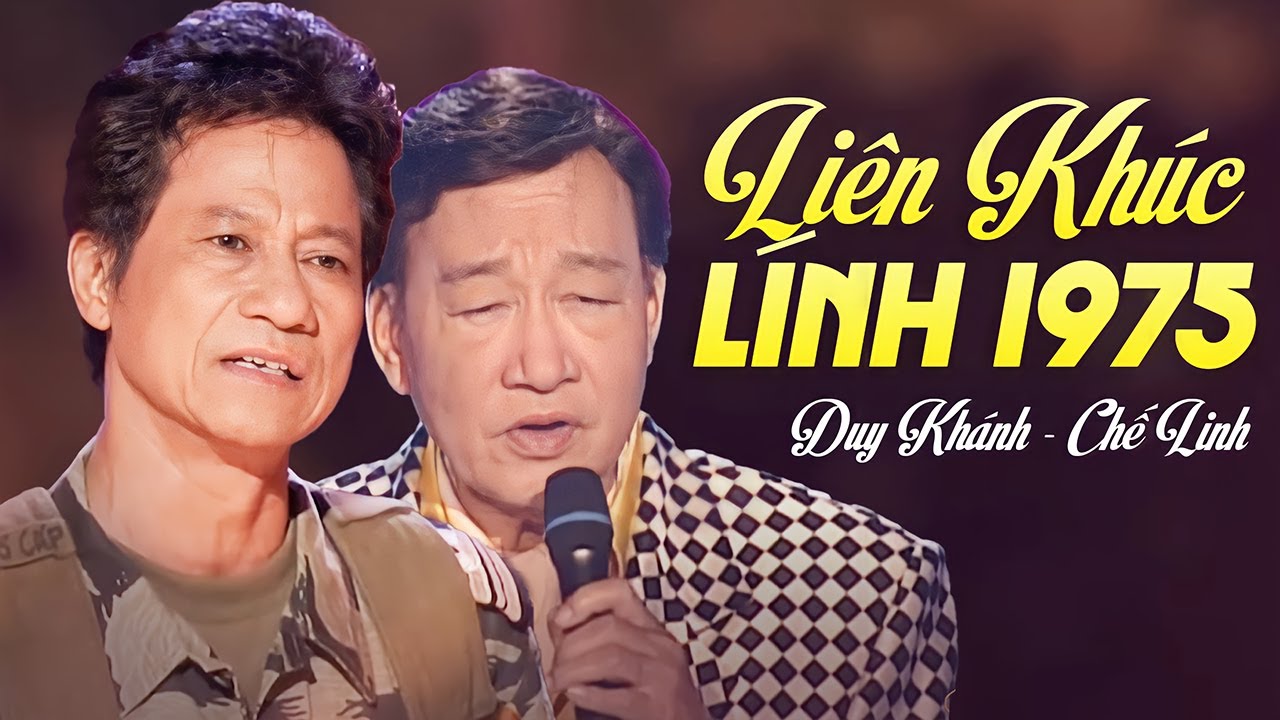 Li&ecirc;n Kh&uacute;c L&iacute;nh 1975 Kh&ocirc;ng Quảng C&aacute;o - Duy Kh&aacute;nh & Chế Linh