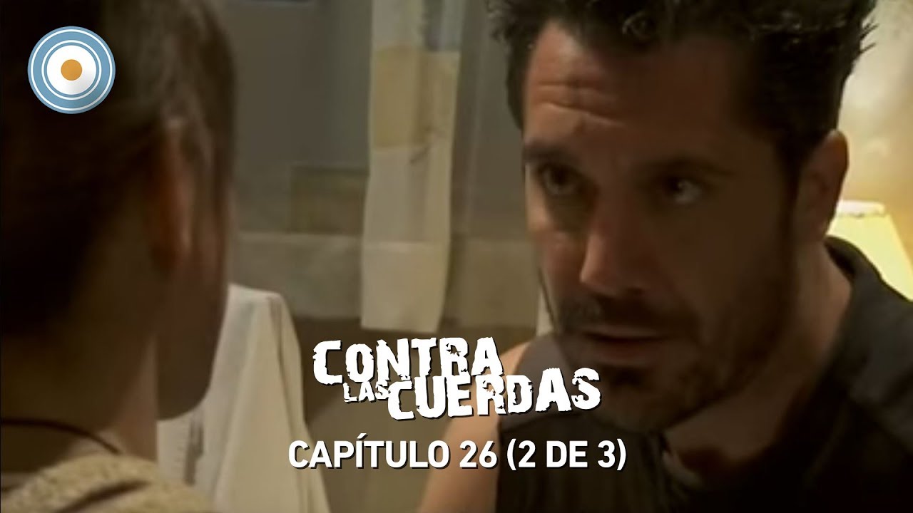 Contra las cuerdas - Capítulo 26 (2 de 3)