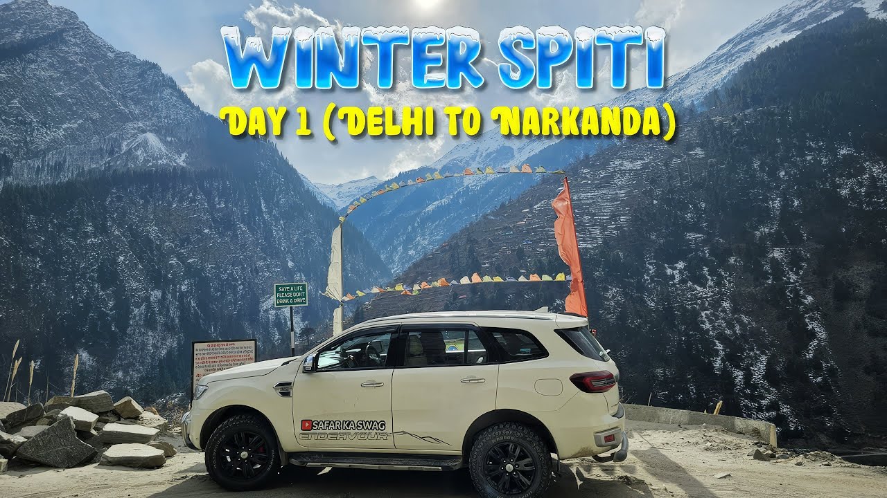 Ford Endeavour भी चली Winter Spiti 2024 करने | Narkanda में Snow & Black Ice | Ep-01 | Safar Ka Swag
