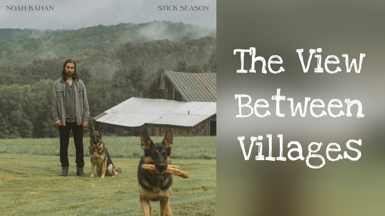 The View Between Villages - Noah Kahan (Lyrics)