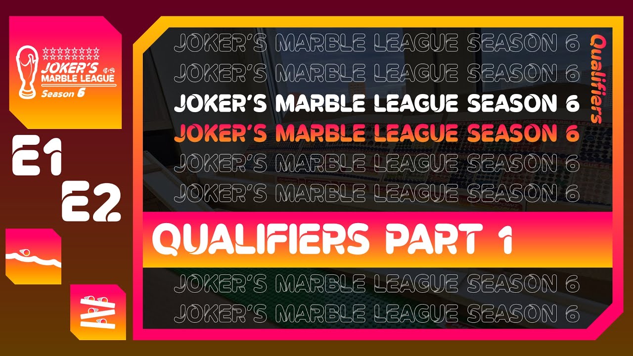 Joker's Marble League Season 6 - Qualifiers Part 1 (E1 Hurdles & E2 Maze Duel)