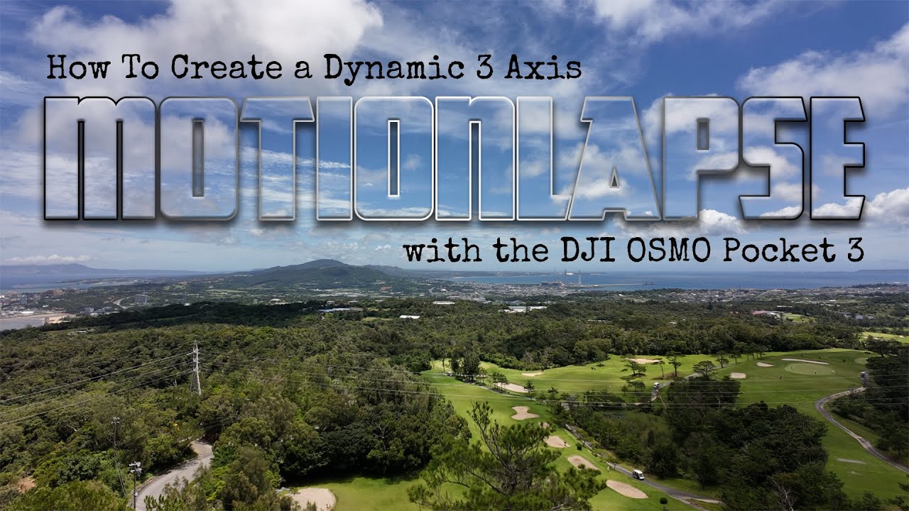 Create 3 Axis Motionlapse sequences with the DJI OSMO Pocket 3