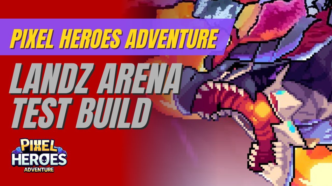 Pixel Heroes Adventure - LandZ Arena Test Build