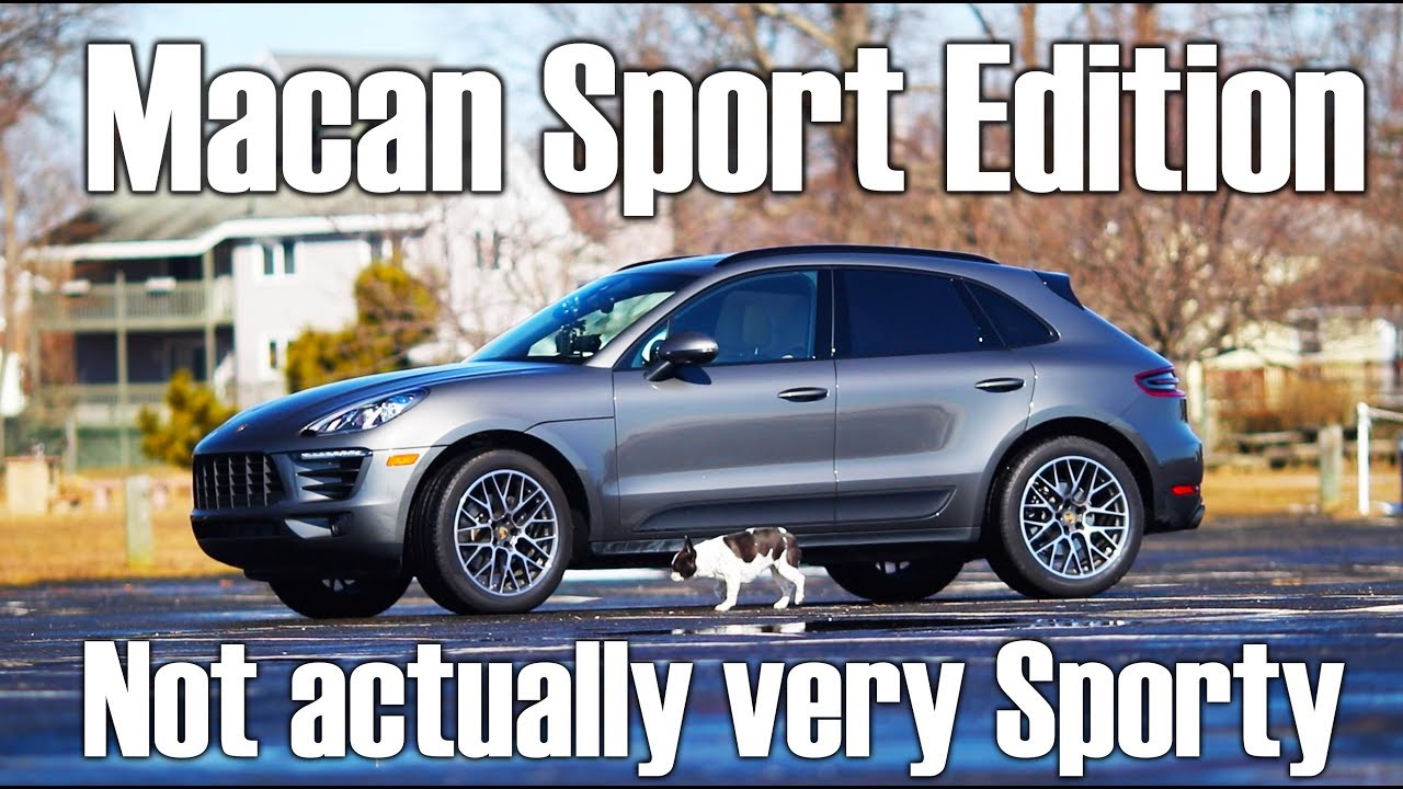Porsche Macan Sport Edition - Not actually that sporty.