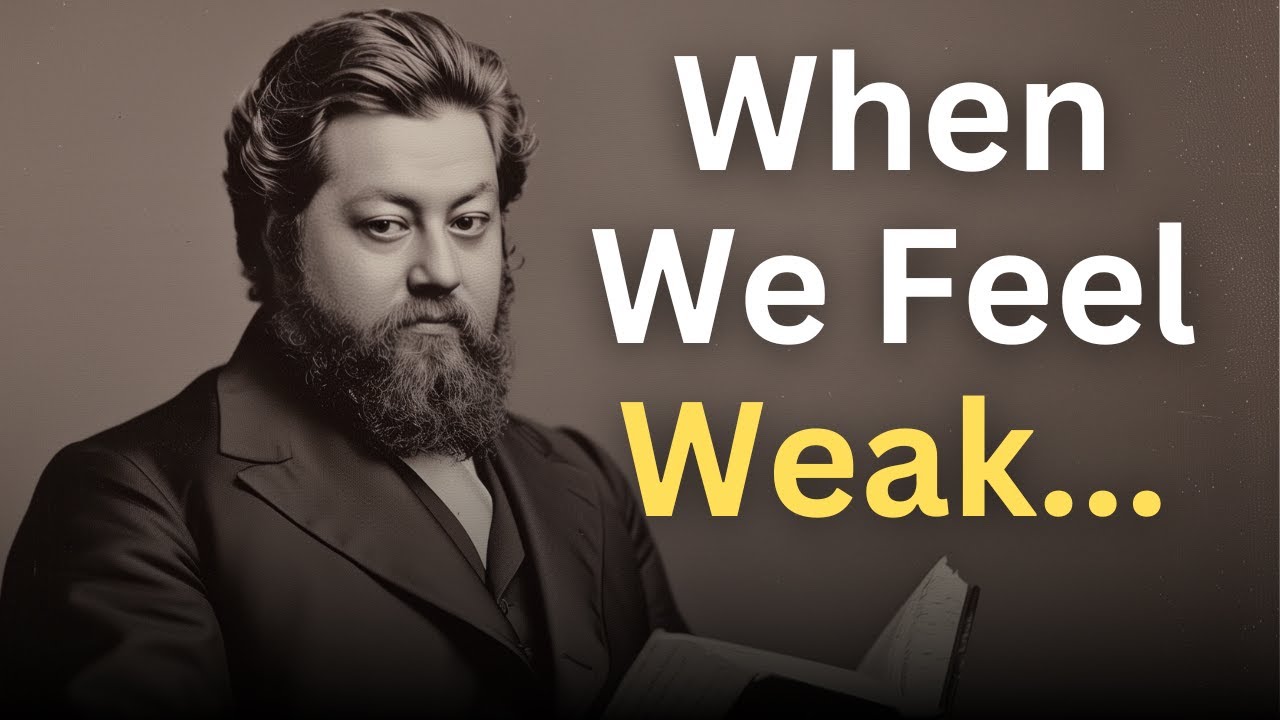 God's Answer When We Feel Weak - Charles Spurgeon Devotional - 