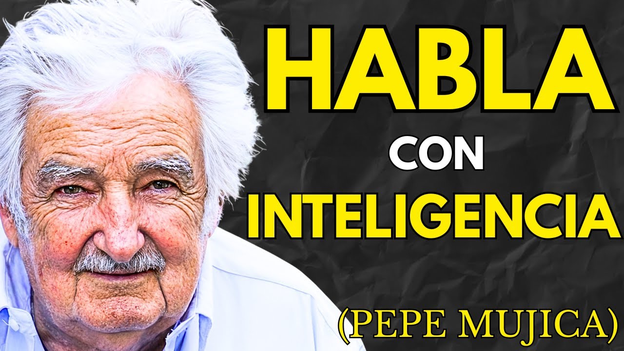 📢 El ARTE de HABLAR con CUALQUIERA: La INTELIGENCIA de las PALABRAS | Pepe Mujica Reflexiones