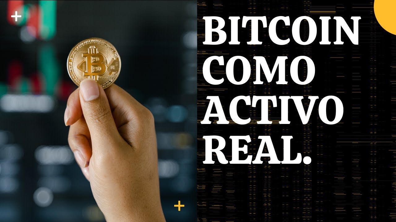 Bitcoin Como Activo Real | Descubre Por qué
