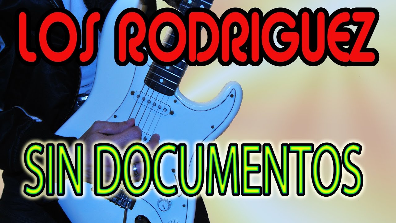 COMO TOCAR SIN DOCUMENTOS/LOS RODRIGUEZ (COMPLETA CON SOLO)