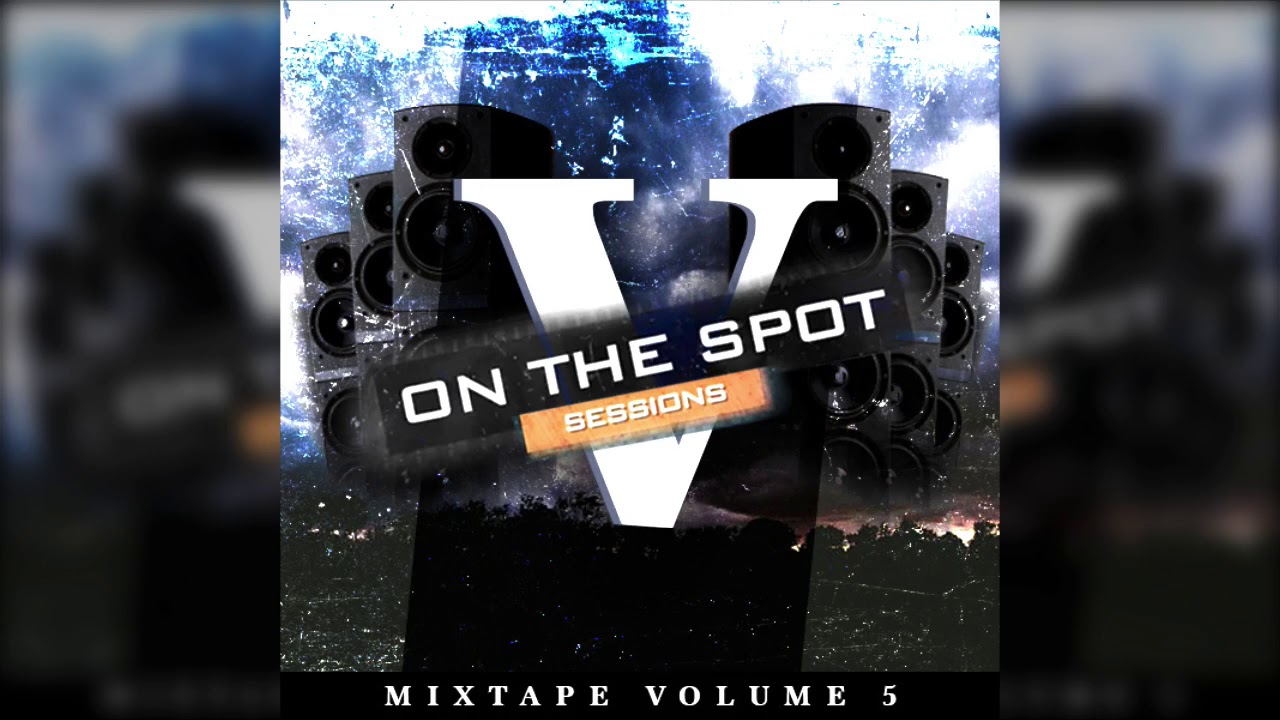 On The Spot Sessions Mixtape Volume 5 - Free Download