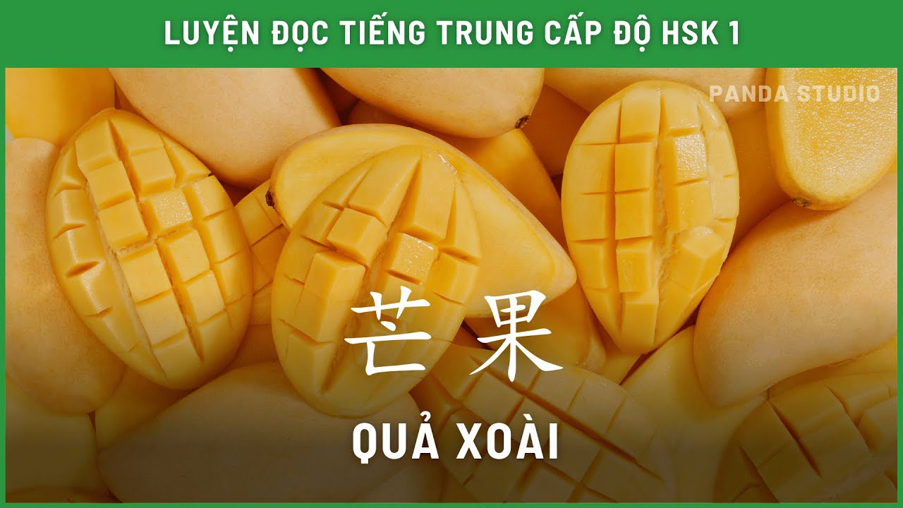 Đoạn văn nói về quả xoài bằng TIẾNG TRUNG - HSK 1