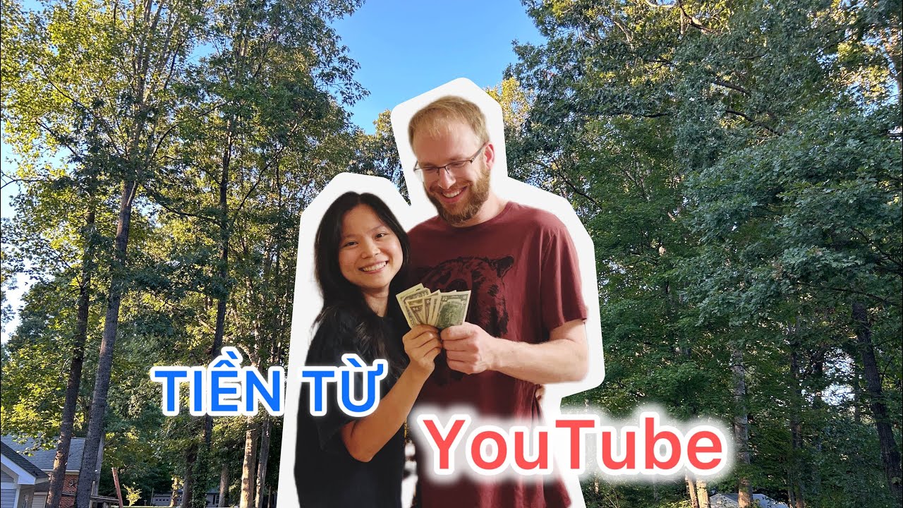 #28 ĐỊNH CƯ MỸ: CHIA SẺ SỐ TIỀN KIẾM ĐƯỢC TỪ YOUTUBE