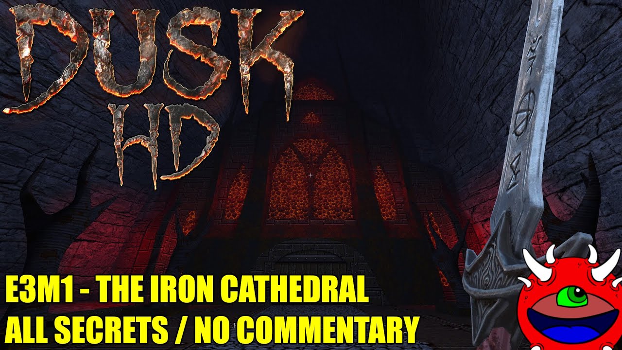DUSK HD - E3M1 The Iron Cathedral - All Secrets No Commentary Gameplay
