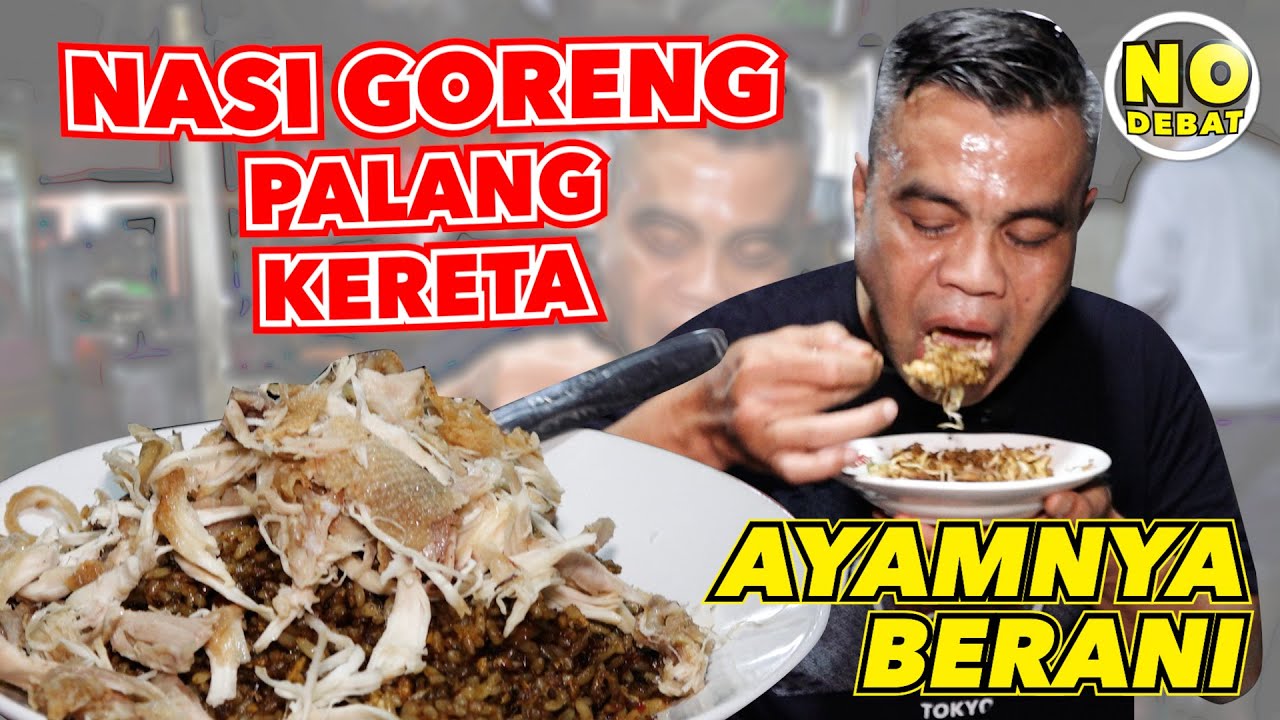 KULIDEL NASI GORENG PALANG KERETA - AYAMNYA BERANI