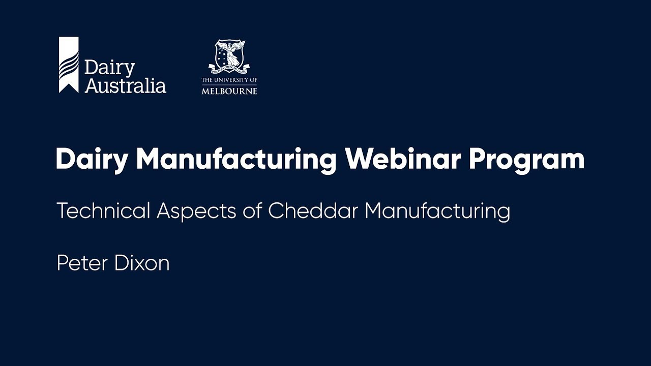 Technical aspects of cheddar manufacturing | Dairy Manufacturing Webinar Program