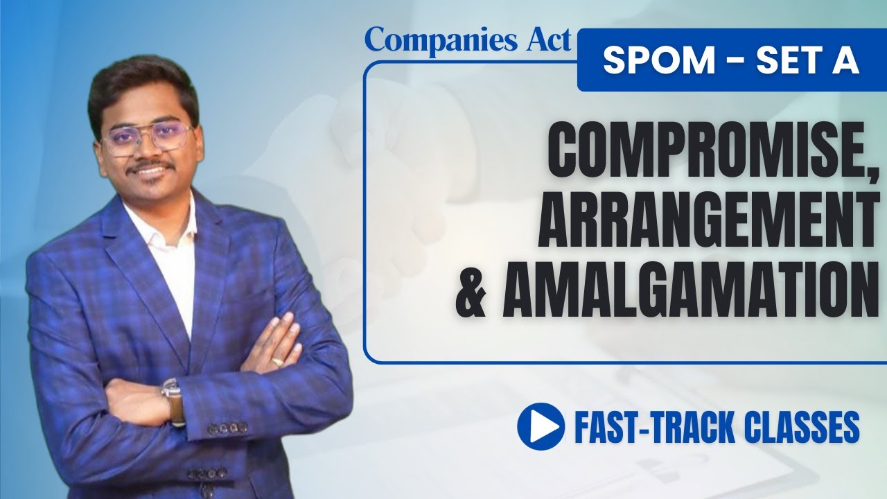 SPOM Set A Company Law||Compromise arrangement & amalgamation - Fastrack lectures