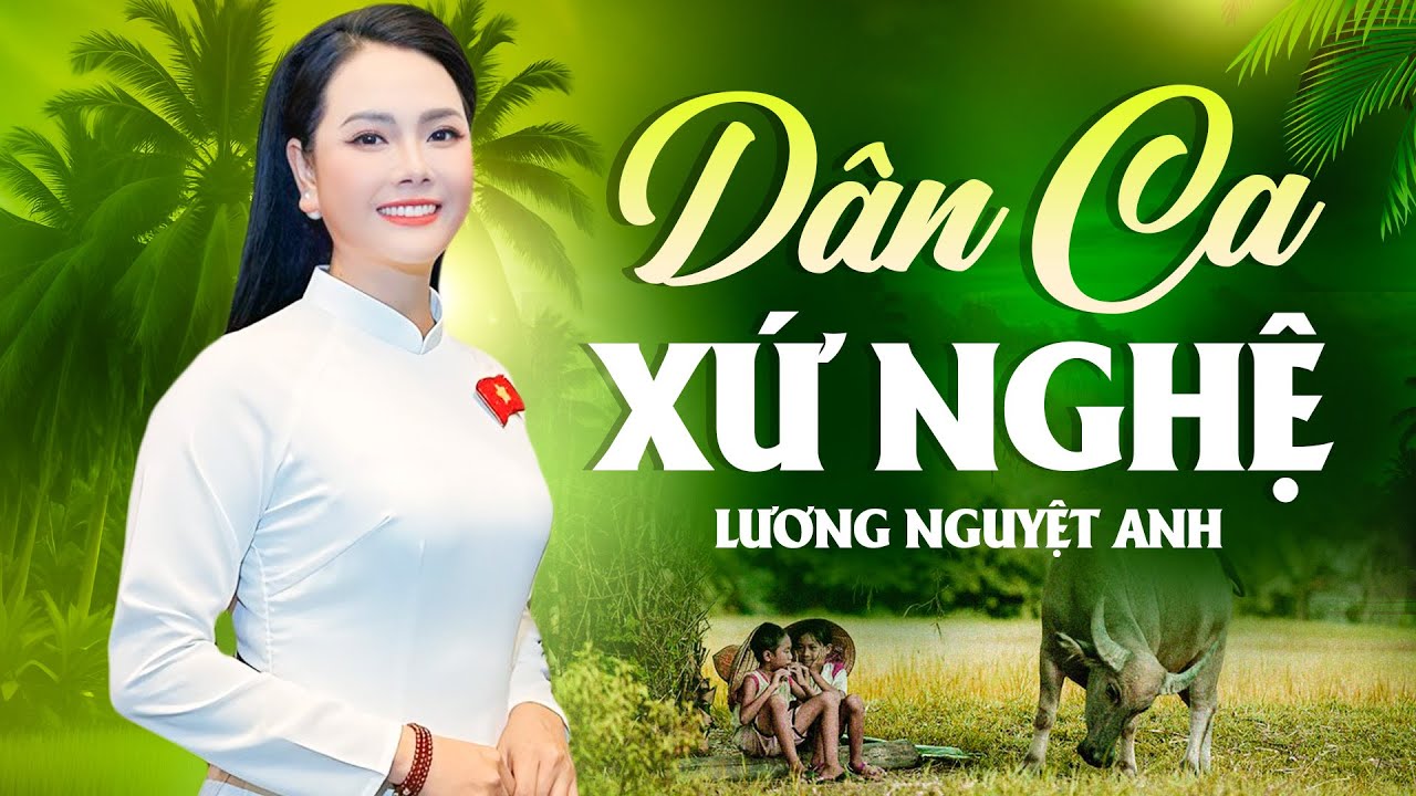Top Những Bản Dân Ca Xứ Nghệ Hay Nhất Qua Giọng Hát Lương Nguyệt Anh