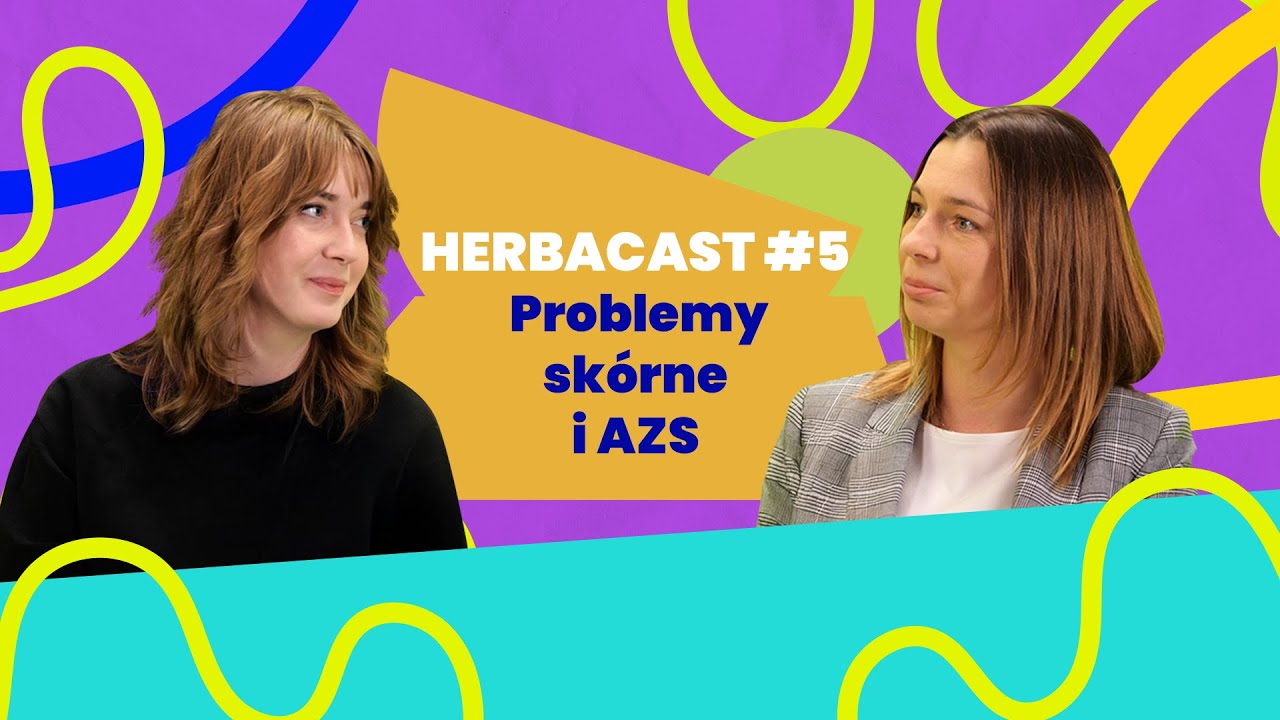 💚 HERBACAST #5 Problemy sk&oacute;rne i AZS