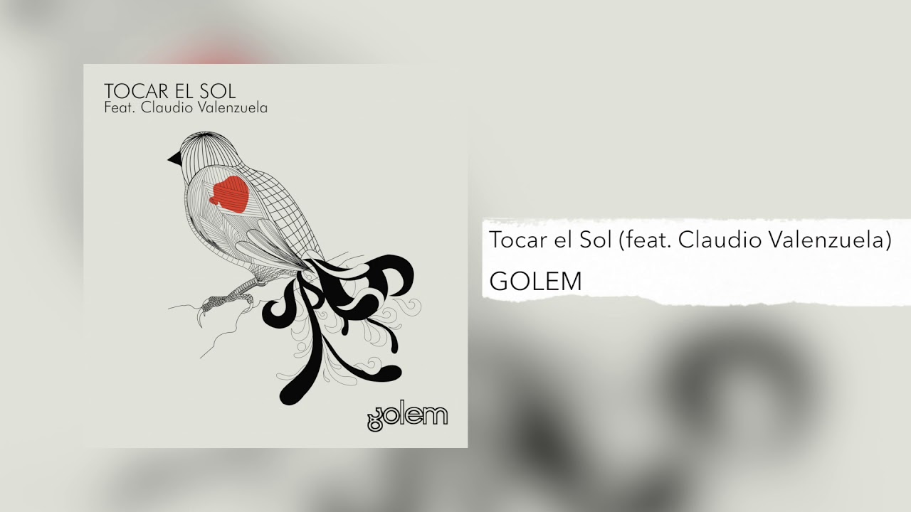 Golem - Tocar el Sol (feat. Claudio Valenzuela)