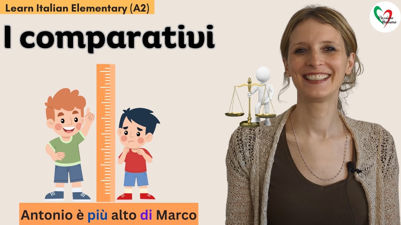 21. Learn Italian Elementary (A2): I comparativi di maggioranza, minoranza e uguaglianza