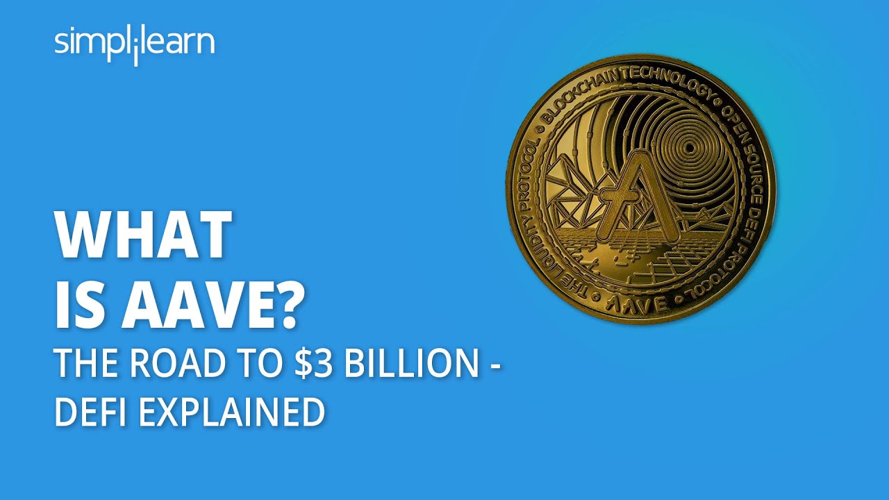 What Is AAVE? | The Road To $3 Billion - DEFI Explained | AAVE DeFi Tutorial | Simplilearn