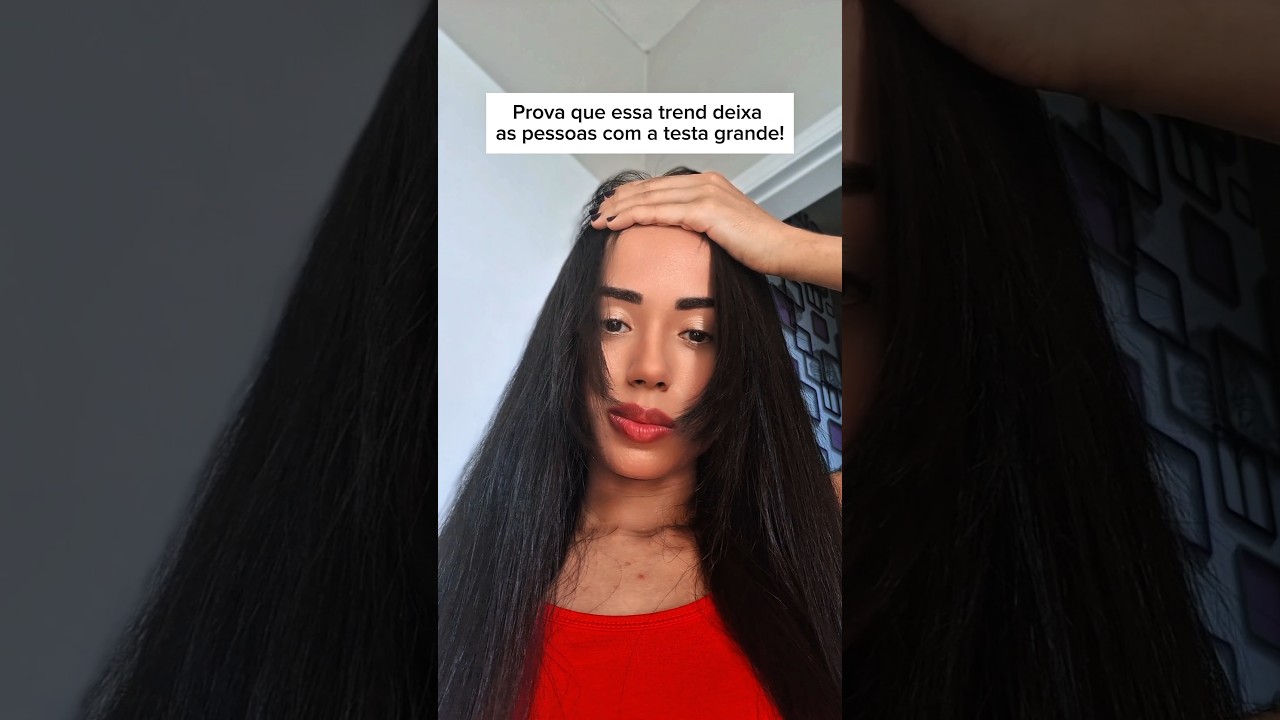 Prova que essa trend deixa as pessoas com a testa grande! #shorts #humor #memes #trends