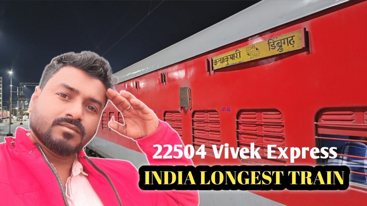 22504 Vivek Express | Dibrugarh to Kanyakumari Train Journey | India Longest train journey 