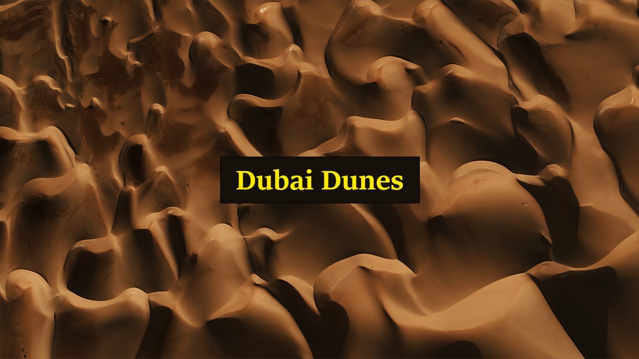 Don’t Miss! The Dunes of Dubai