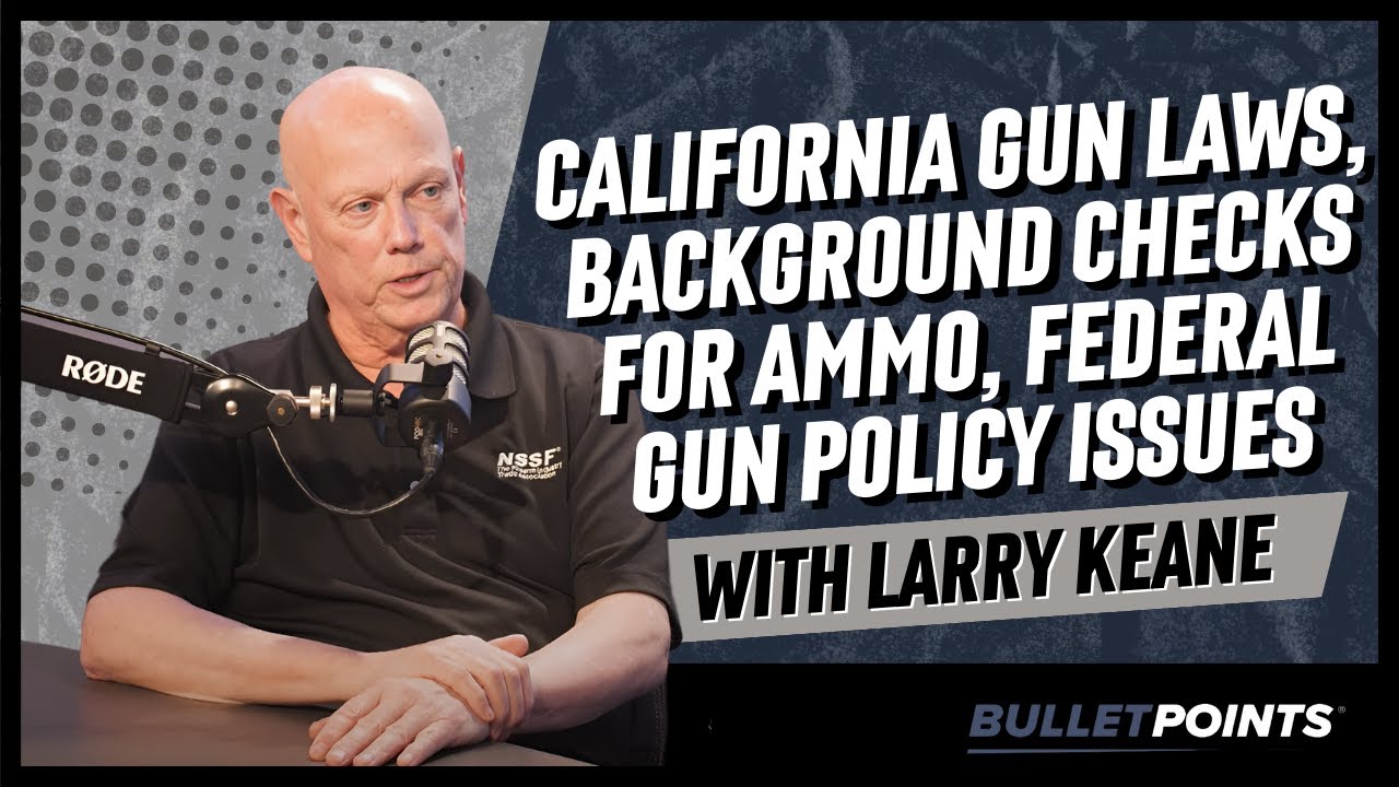 California Gun Laws, Background Checks for Ammo, Federal Gun Policy Issues | Bullet Points