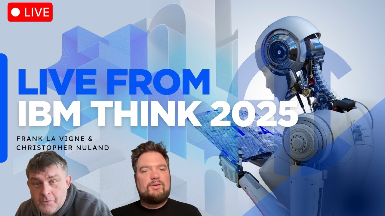 Live from IBM Think 2025
