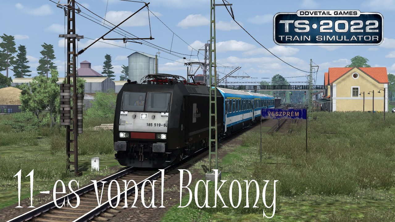Train Simulator 2022 | 11-es vonal Bakony |MRCE 185.5 | Veszprém - Káptalanfüred