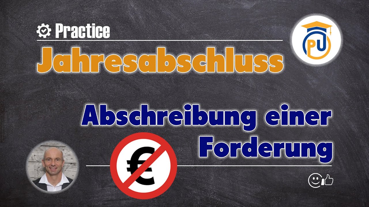 Abschreibung einer Forderung (Forderungsbewertung/Jahresabschluss)