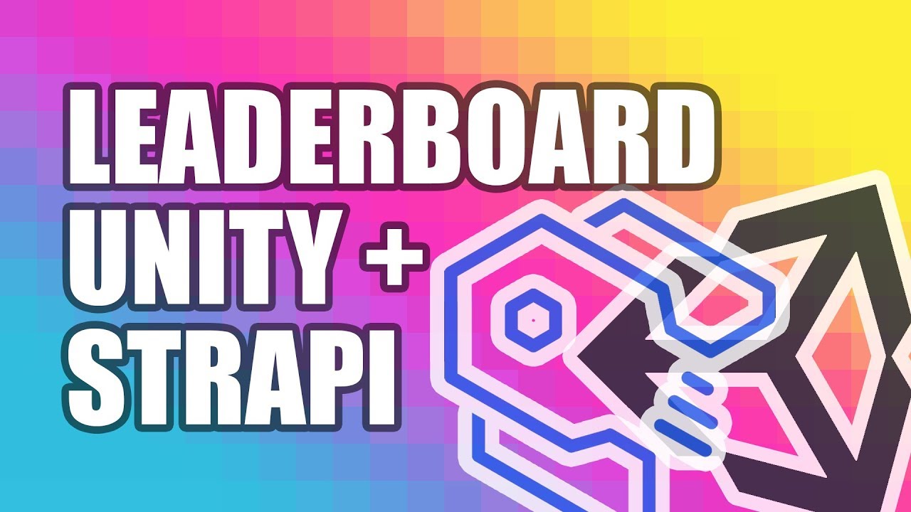 Strapi and Unity - Cross-Platform Leaderboards 🚀